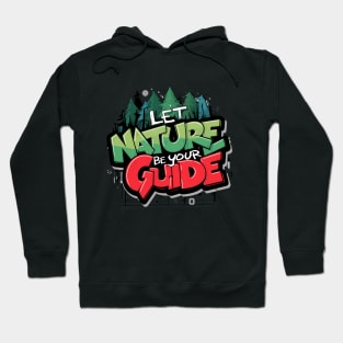 Let Nature Be Your Guide, Nature Graffiti Design Hoodie